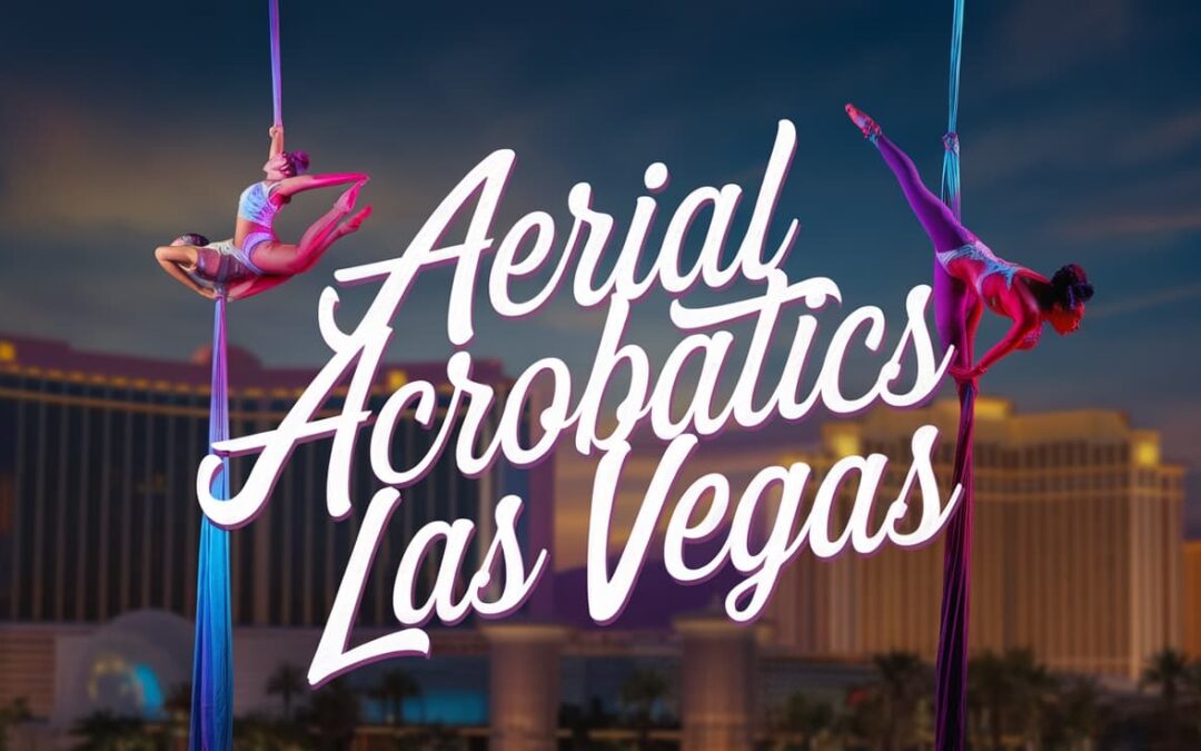 Aerial Acrobatics Entertainment in Las Vegas