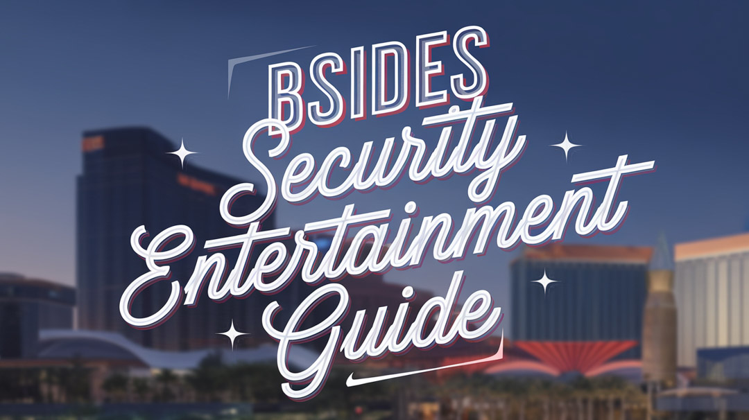 Entertainment Guide for BSides Security Conference Events