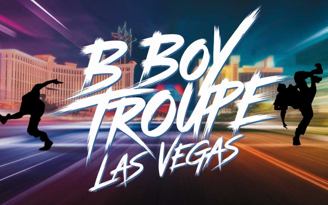 B Boy Troupe Entertainment in Las Vegas