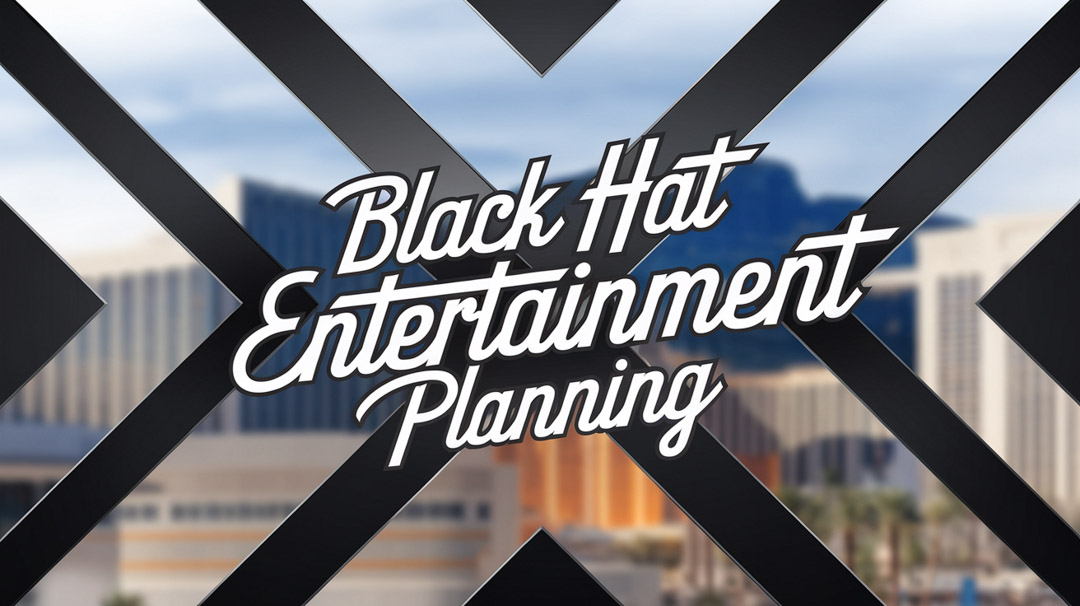 Entertainment Planning for Black Hat Cybersecurity Conference