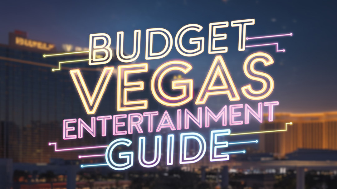 Budget Vegas Entertainment Guide