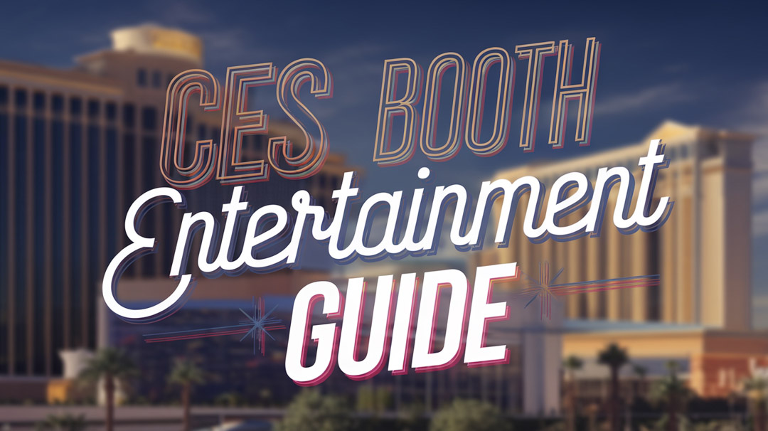 Innovative Entertainment Ideas to Drive Traffic to Your CES Booth