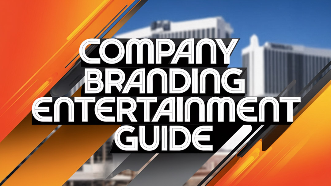 Incorporating Company Branding in Las Vegas Entertainment