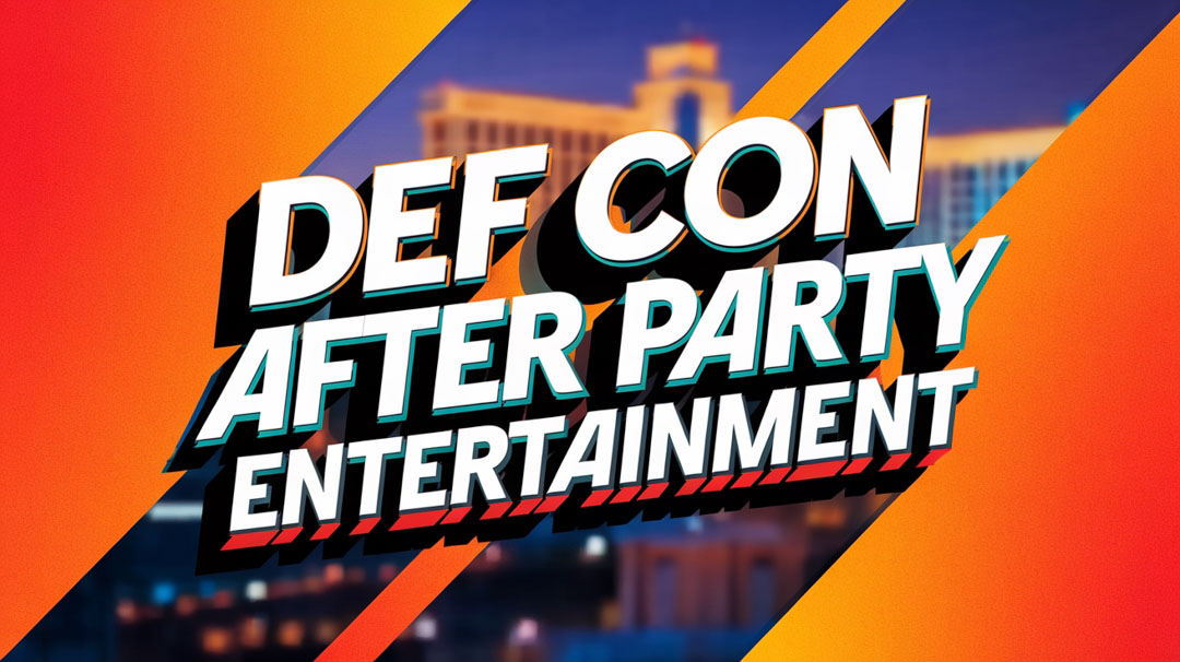 After-Hours Entertainment Solutions for DEF CON Attendees