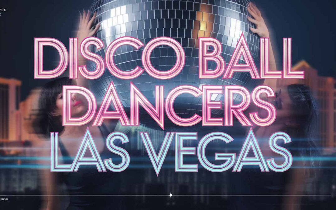Disco Ball Dancers in Las Vegas