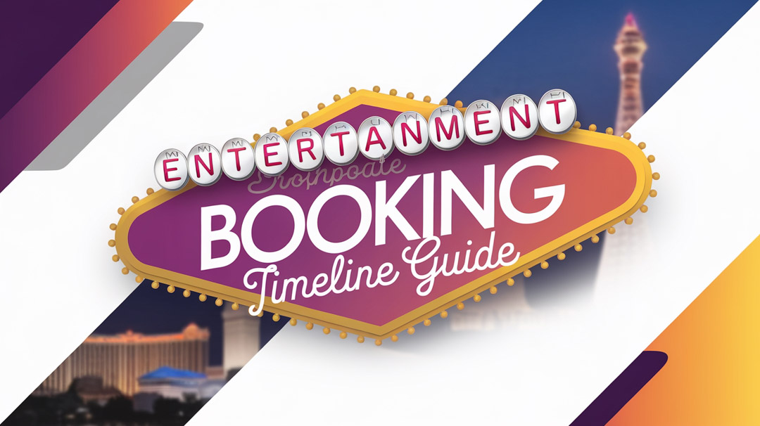 Timeline Guide for Booking Las Vegas Corporate Entertainment