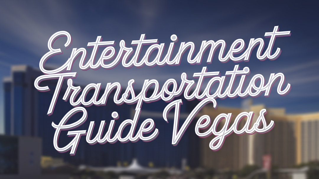 Transportation Logistics for Las Vegas Entertainment Acts