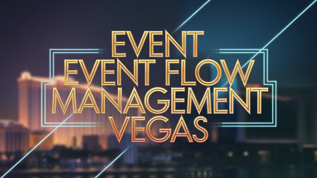 Event Flow Management With Las Vegas Entertainment