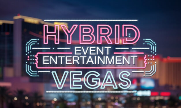 Hybrid Event Entertainment Solutions in Las Vegas