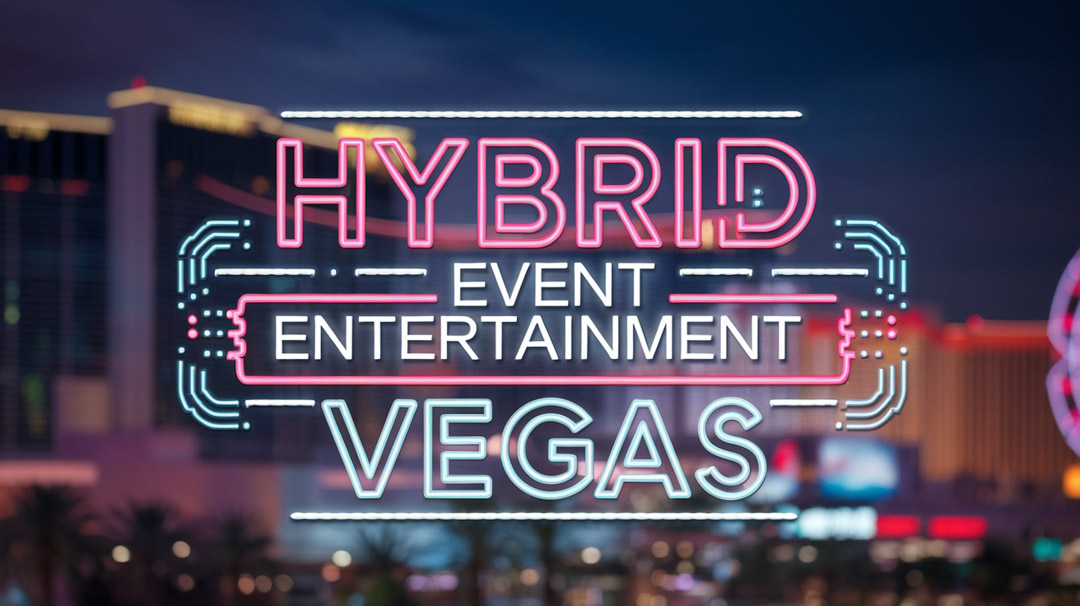 Hybrid Event Entertainment Vegas