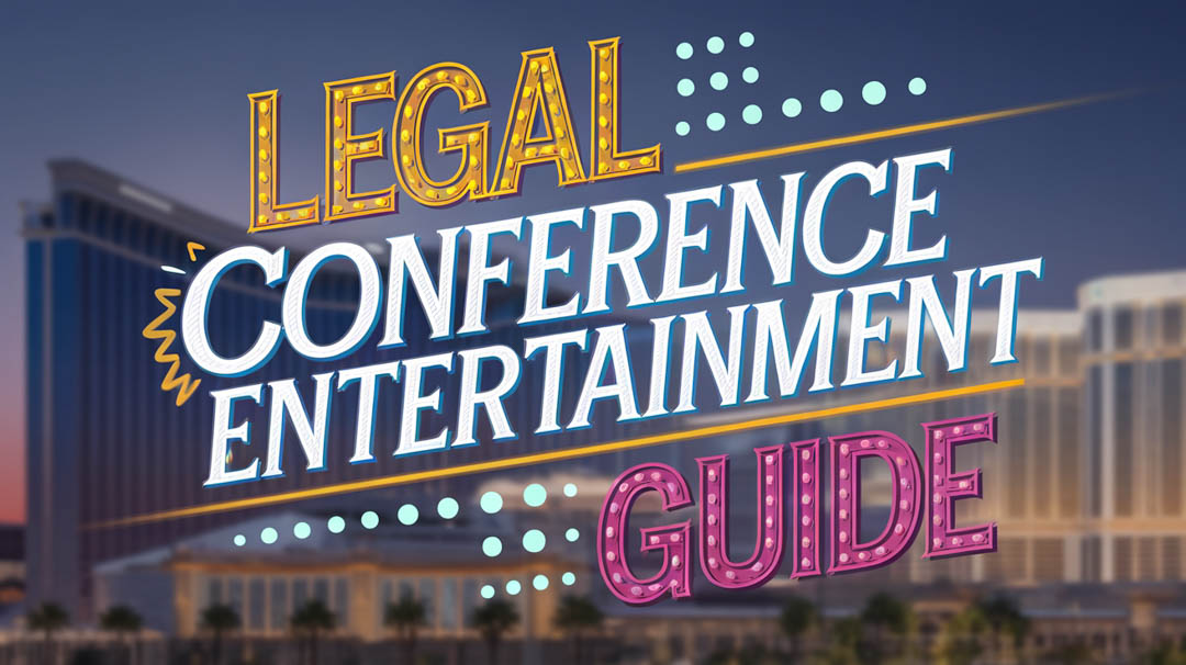 Entertainment for Legal Industry Conferences in Las Vegas