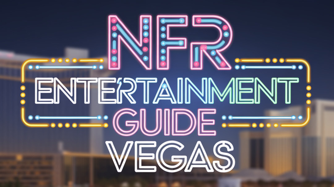 NFR Entertainment Guide Vegas