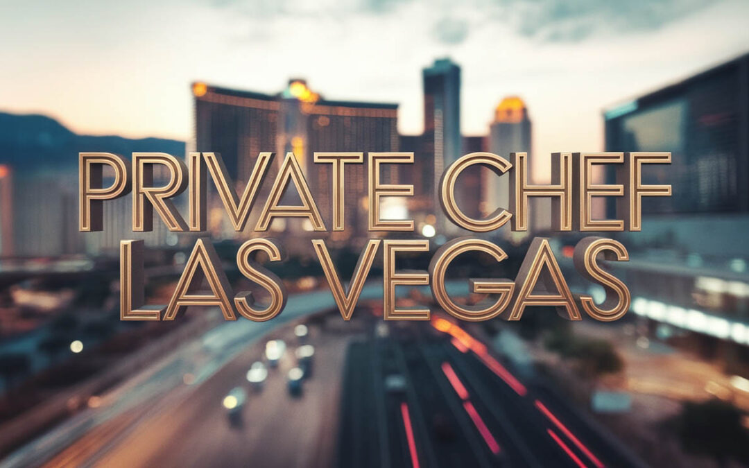 Private Chef in Las Vegas