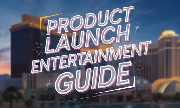 Product Launch Entertainment Ideas in Las Vegas