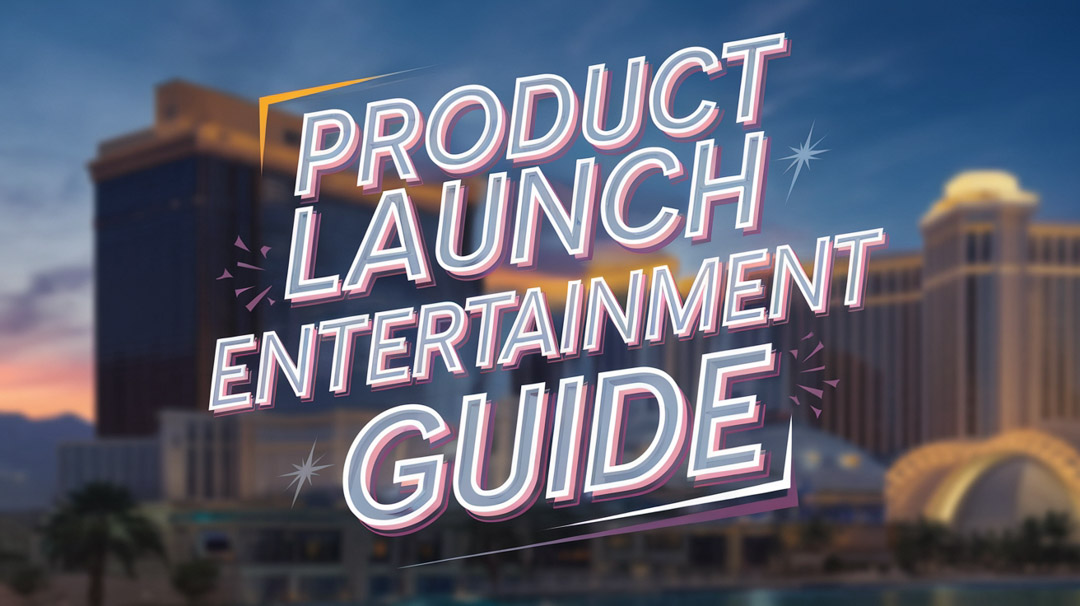 Product Launch Entertainment Guide