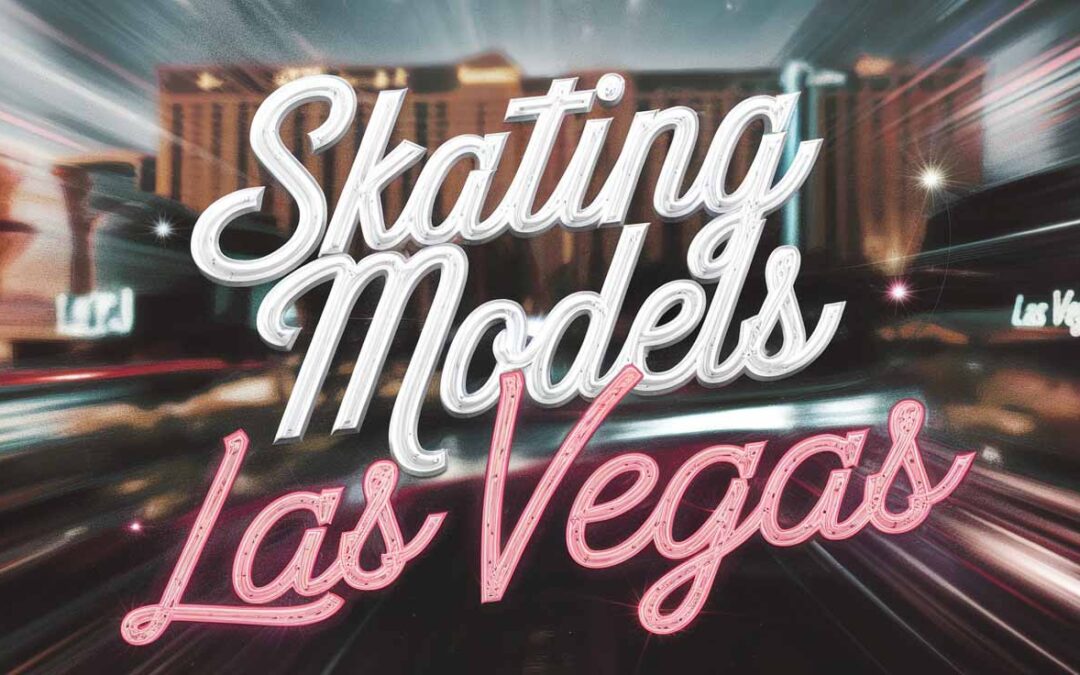 Skating Models in Las Vegas