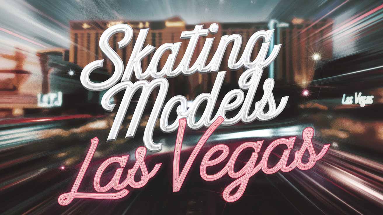 Skating Models in Las Vegas