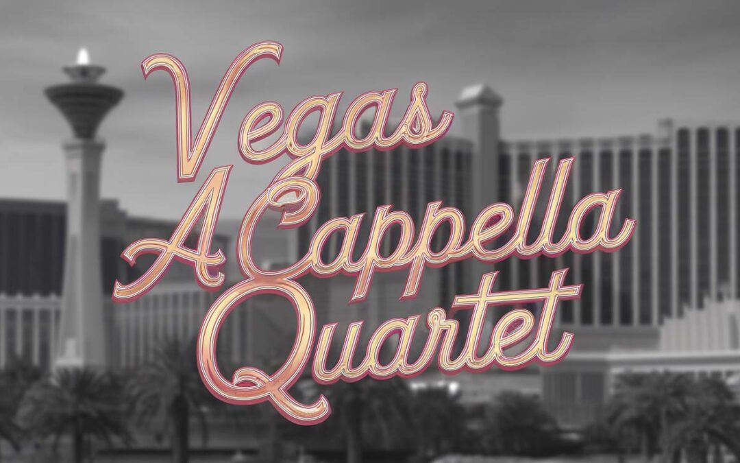 Vegas A Cappella Quartet in Las Vegas