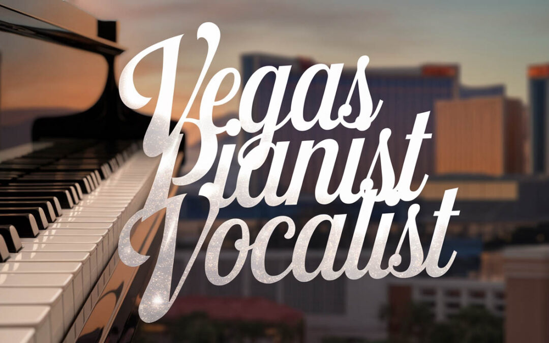 Vegas Pianist and Vocalist in Las Vegas