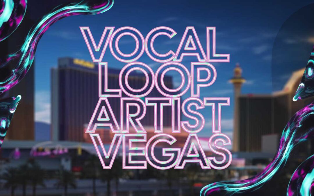 Vocal Loop Artist in Las Vegas