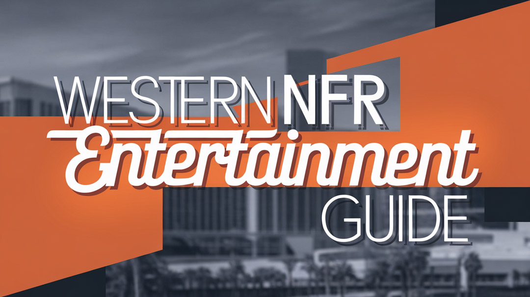 Western NFR Entertainment Guide