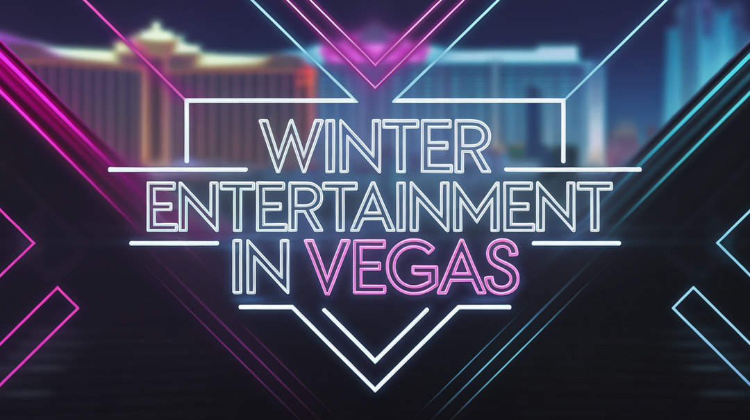 Winter Entertainment in Vegas